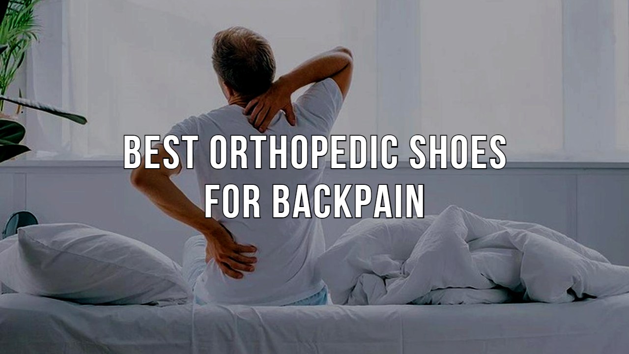 best orthopedic shoes for back pain