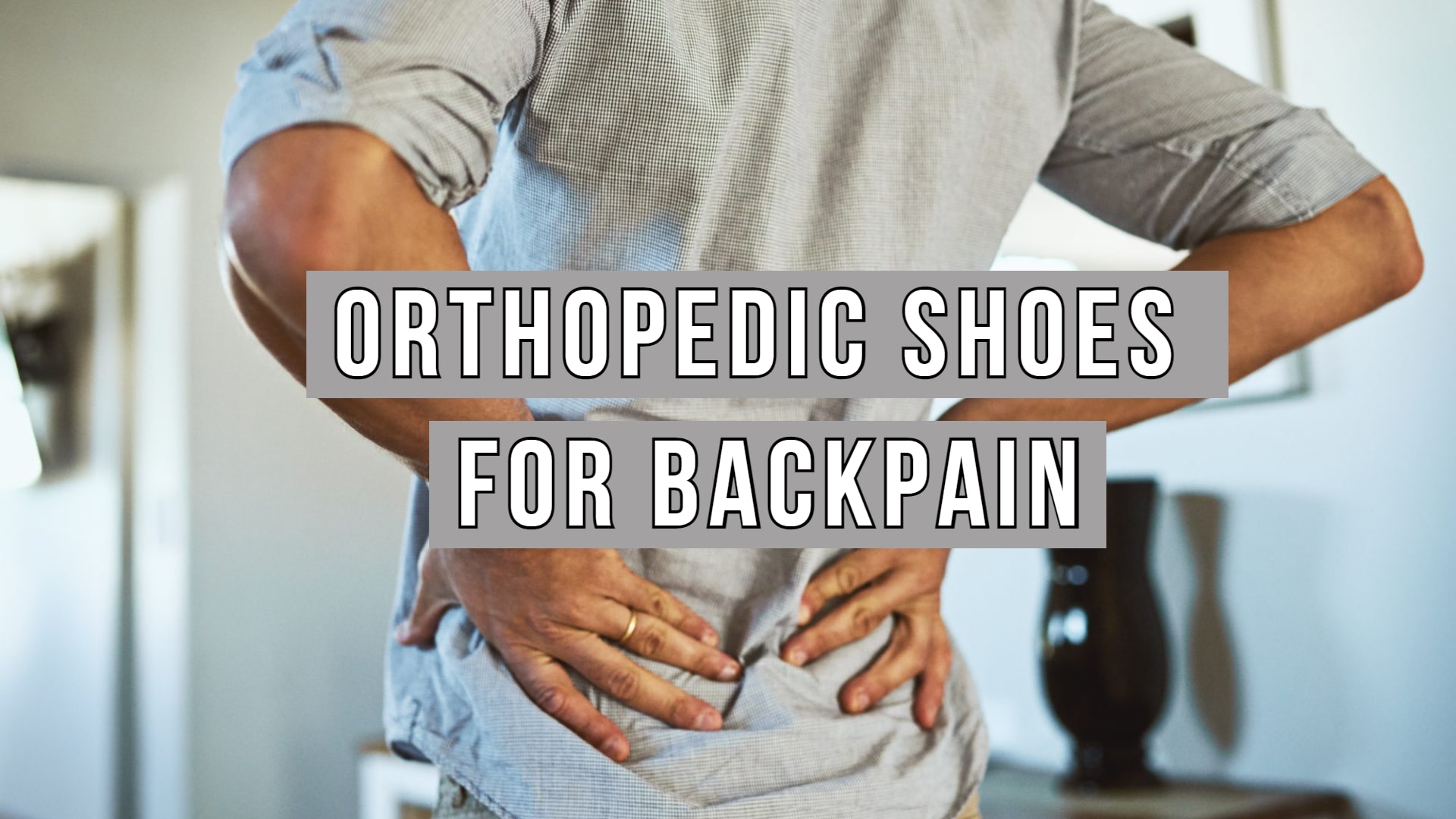 best orthopedic shoes for backpain