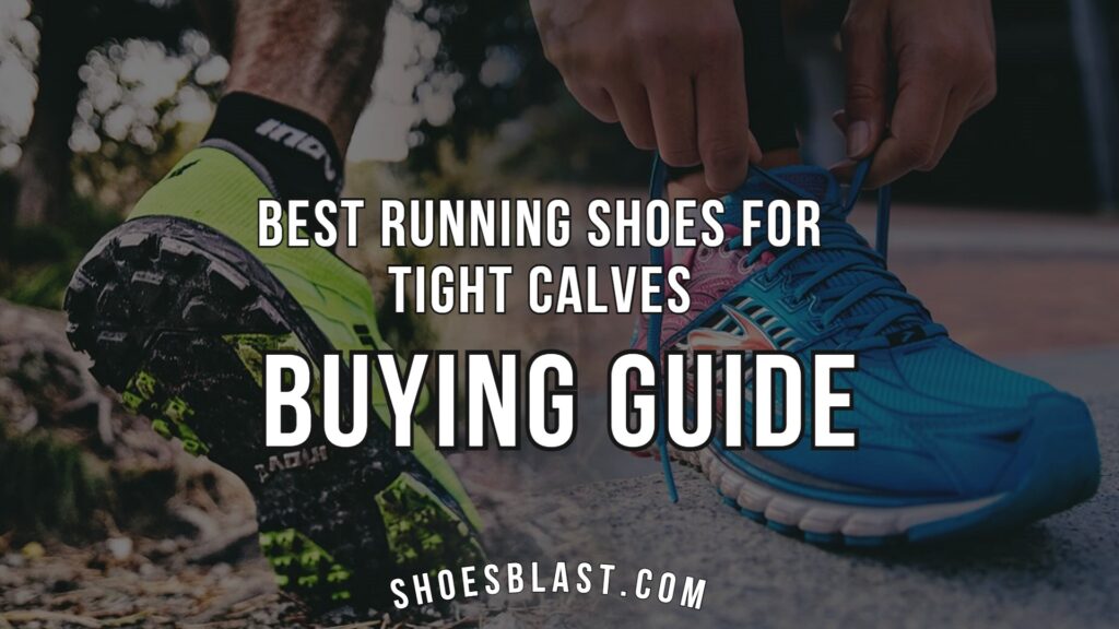 8 Best Running Shoes For Tight Calves in 2023 | Shoesblast.com