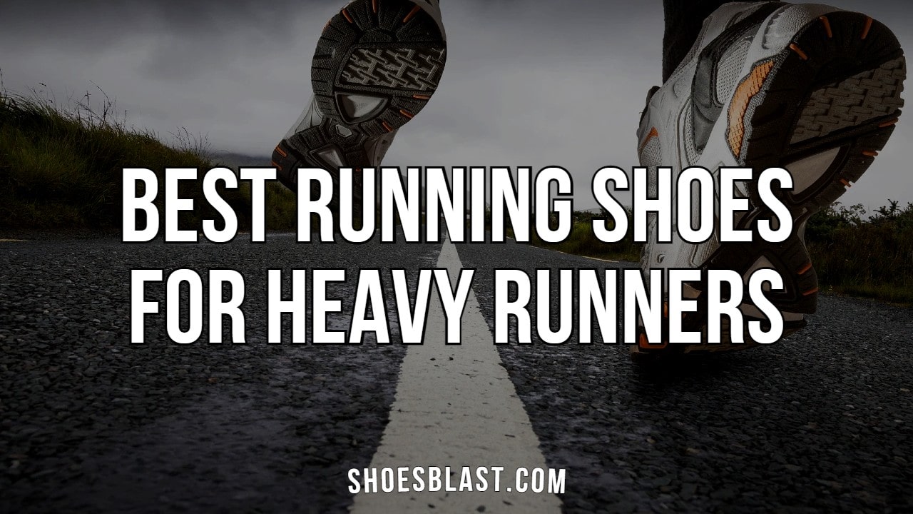 Best running shoes for heavy runnres