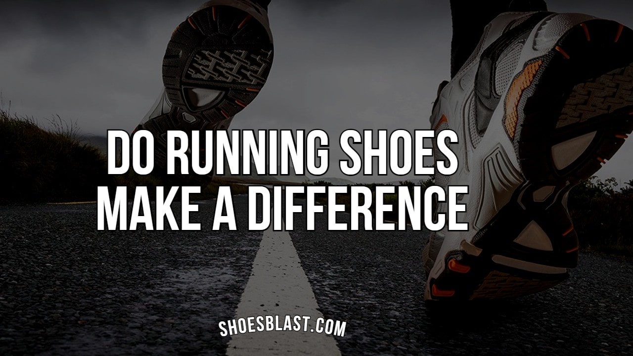 Do Running Shoes make a Difference