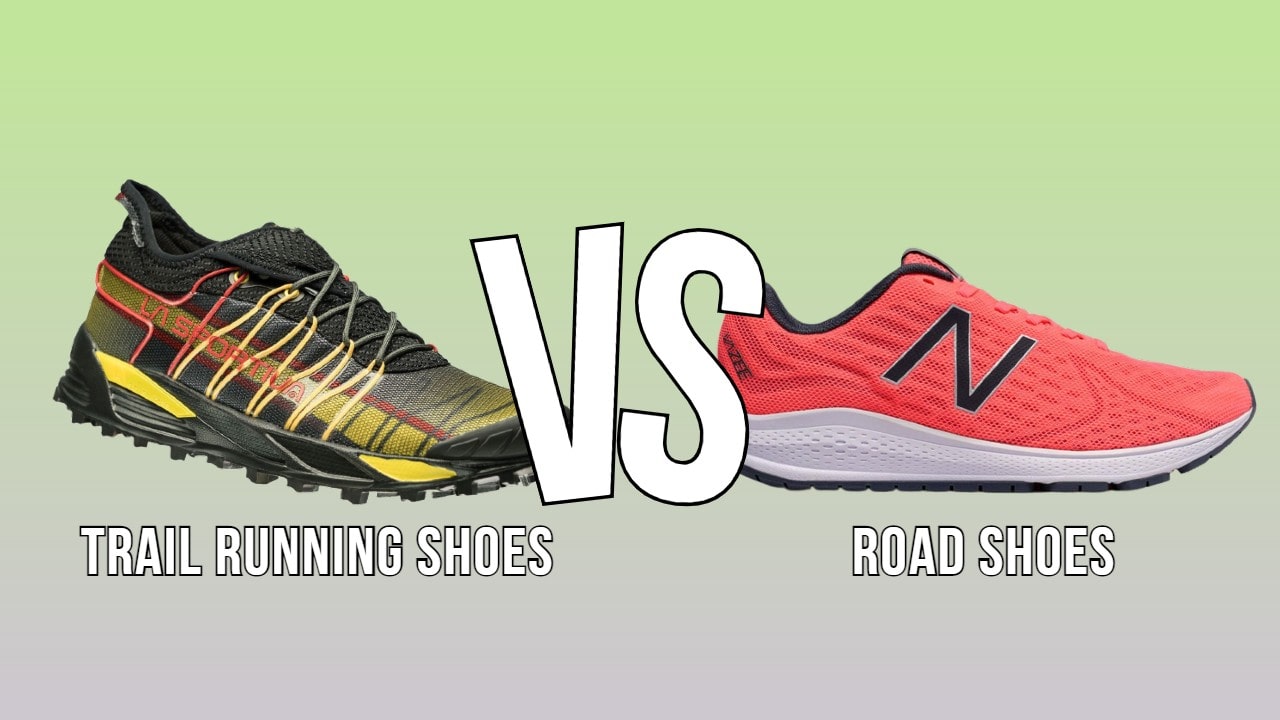 Trail Running shoes Vs Road Running shoes
