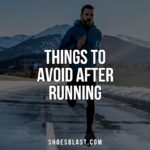 things to avoid after running