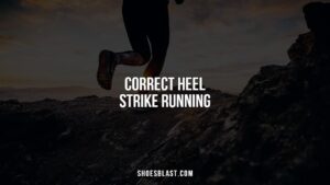 Correct Heel Strike Running